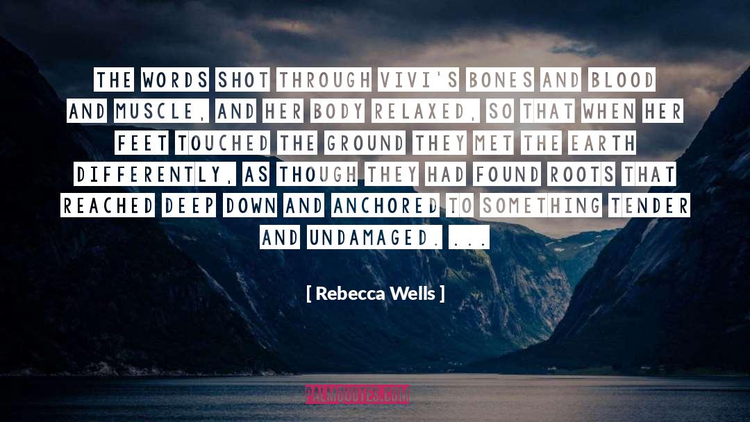 Rebecca Wells Quotes: The words shot through Vivi's