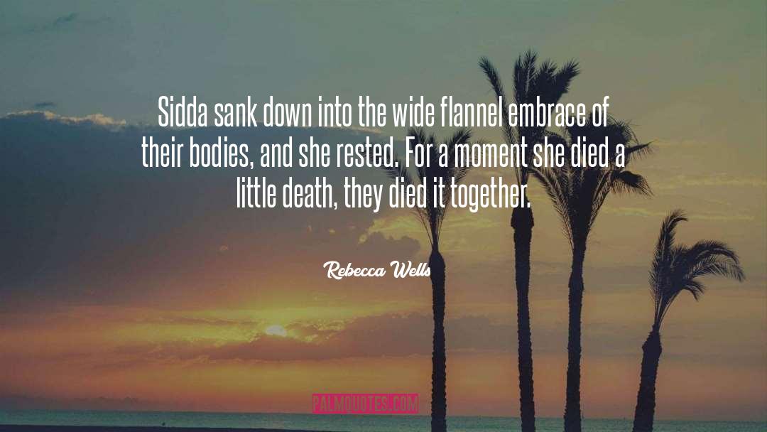 Rebecca Wells Quotes: Sidda sank down into the