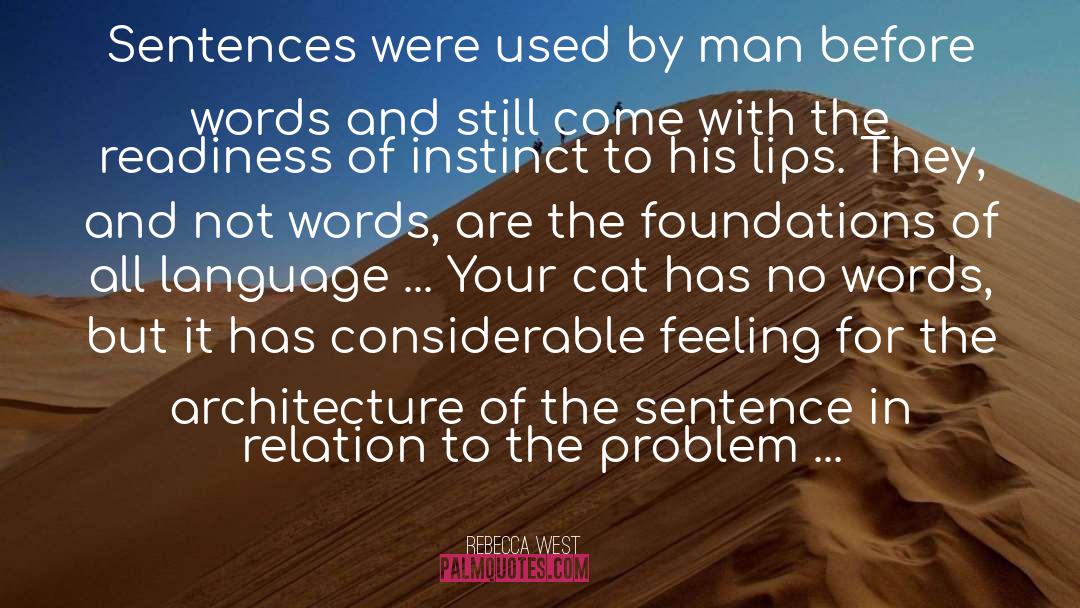 Rebecca West Quotes: Sentences were used by man