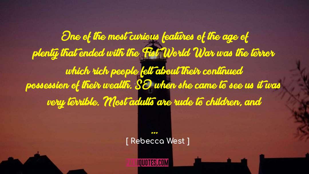 Rebecca West Quotes: One of the most curious