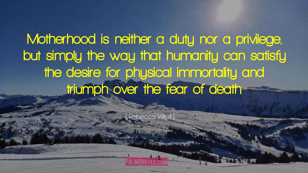 Rebecca West Quotes: Motherhood is neither a duty