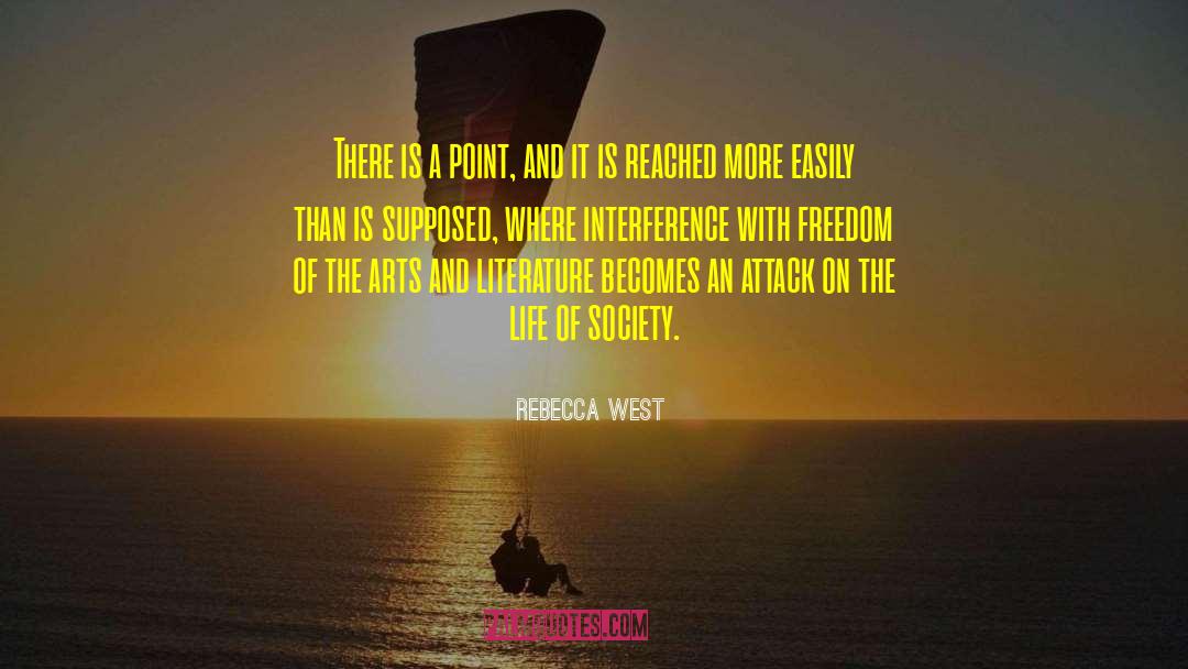 Rebecca West Quotes: There is a point, and