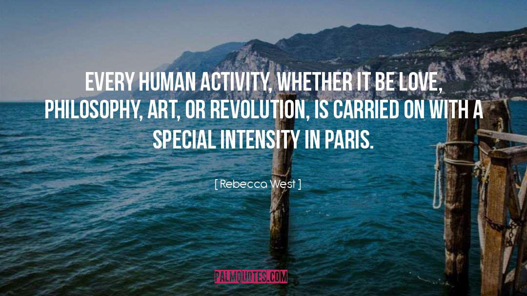 Rebecca West Quotes: Every human activity, whether it