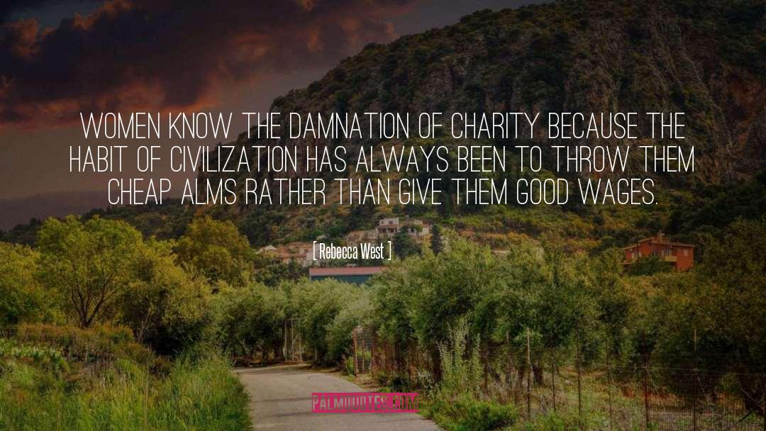 Rebecca West Quotes: Women know the damnation of