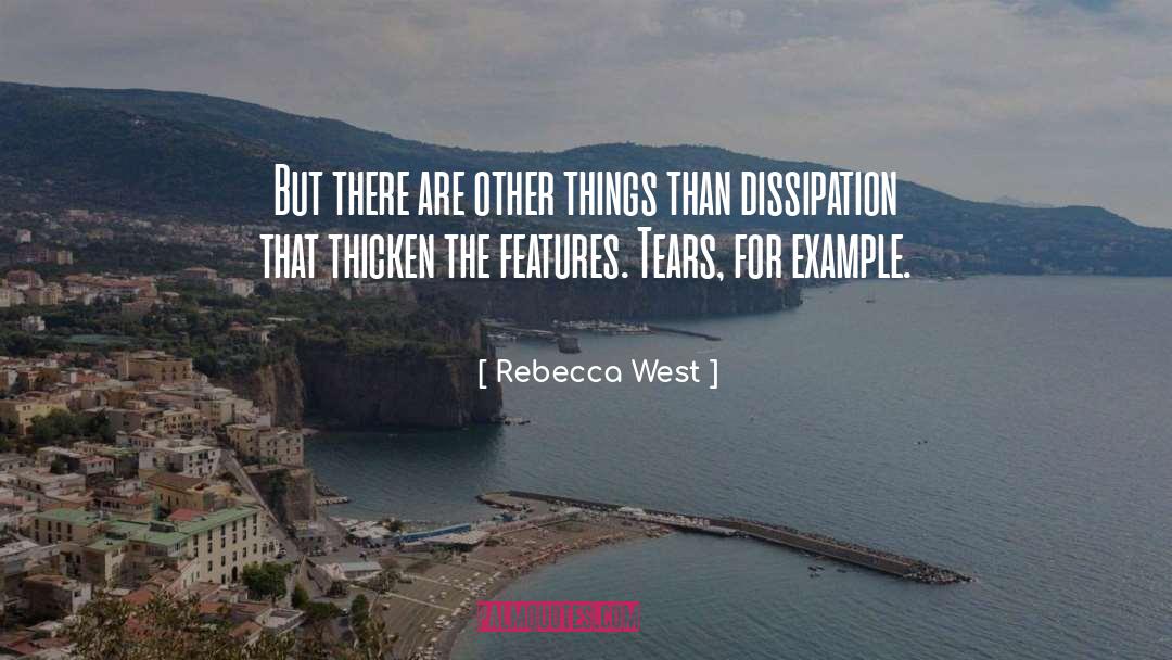Rebecca West Quotes: But there are other things
