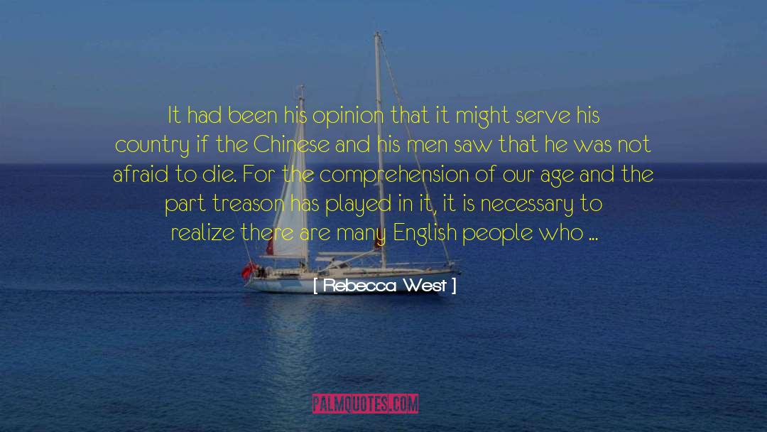 Rebecca West Quotes: It had been his opinion