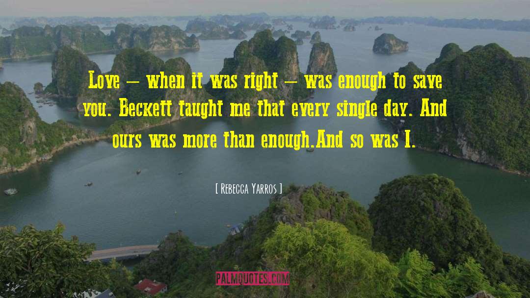 Rebecca Yarros Quotes: Love – when it was