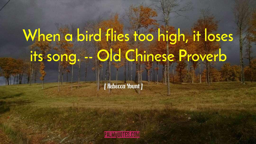 Rebecca Yount Quotes: When a bird flies too