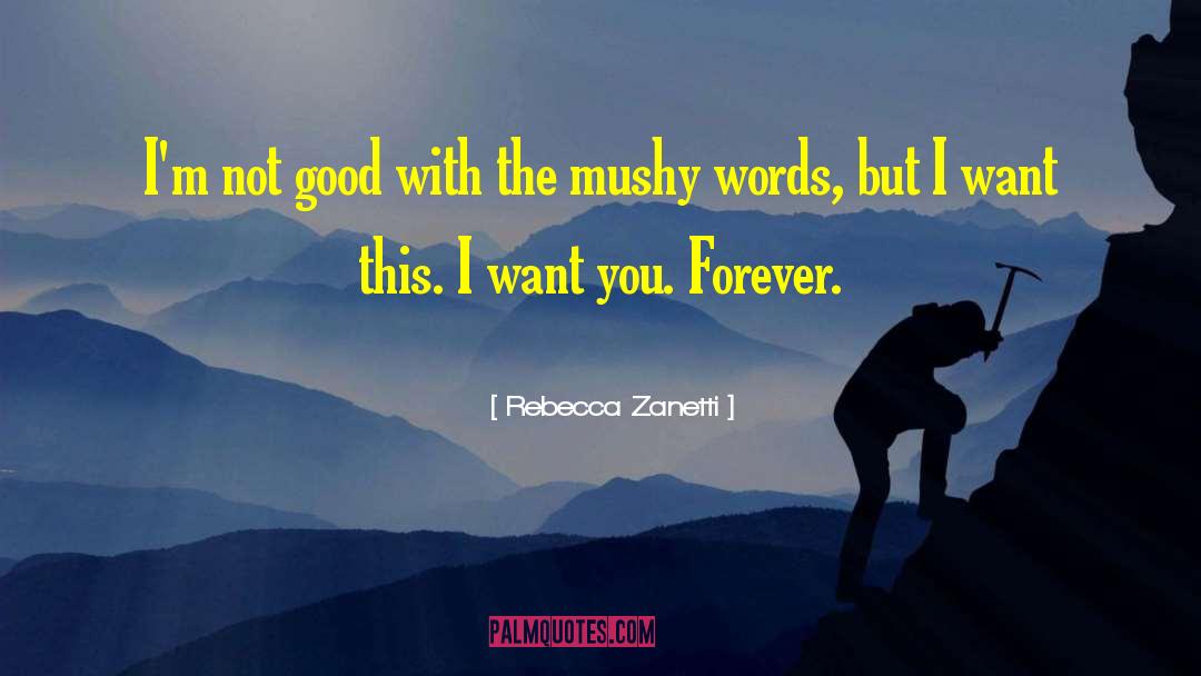 Rebecca Zanetti Quotes: I'm not good with the
