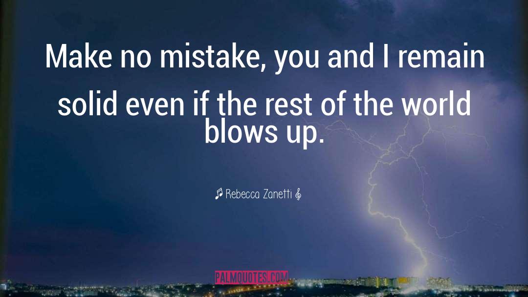 Rebecca Zanetti Quotes: Make no mistake, you and