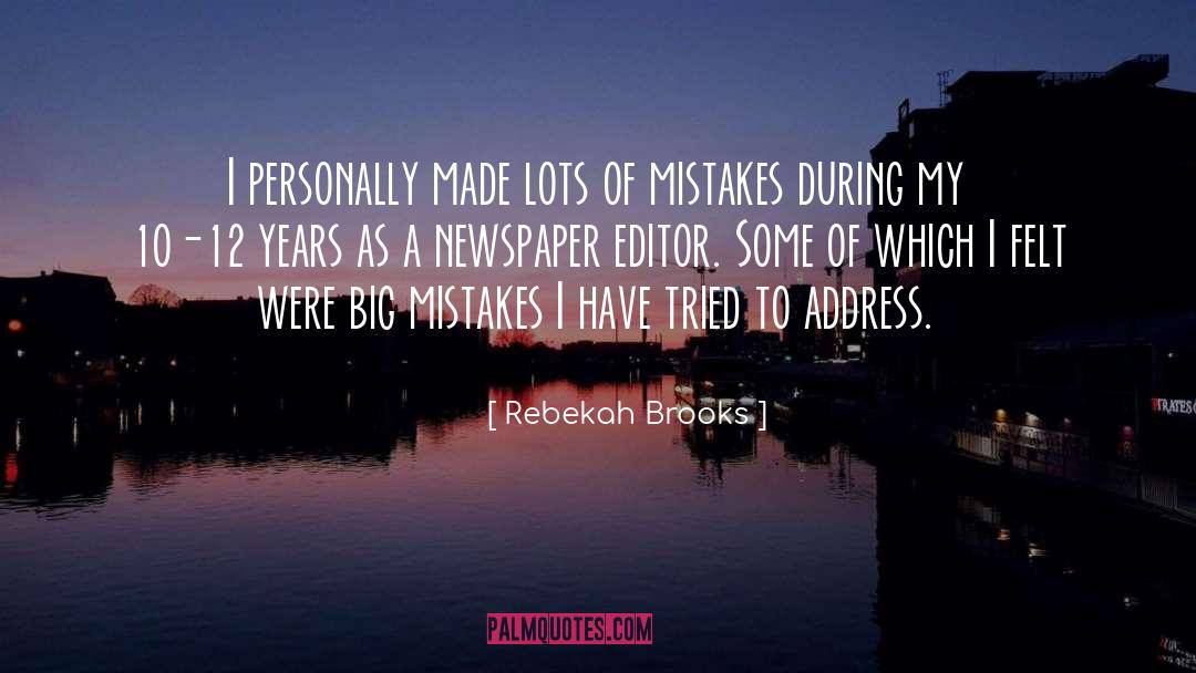 Rebekah Brooks Quotes: I personally made lots of