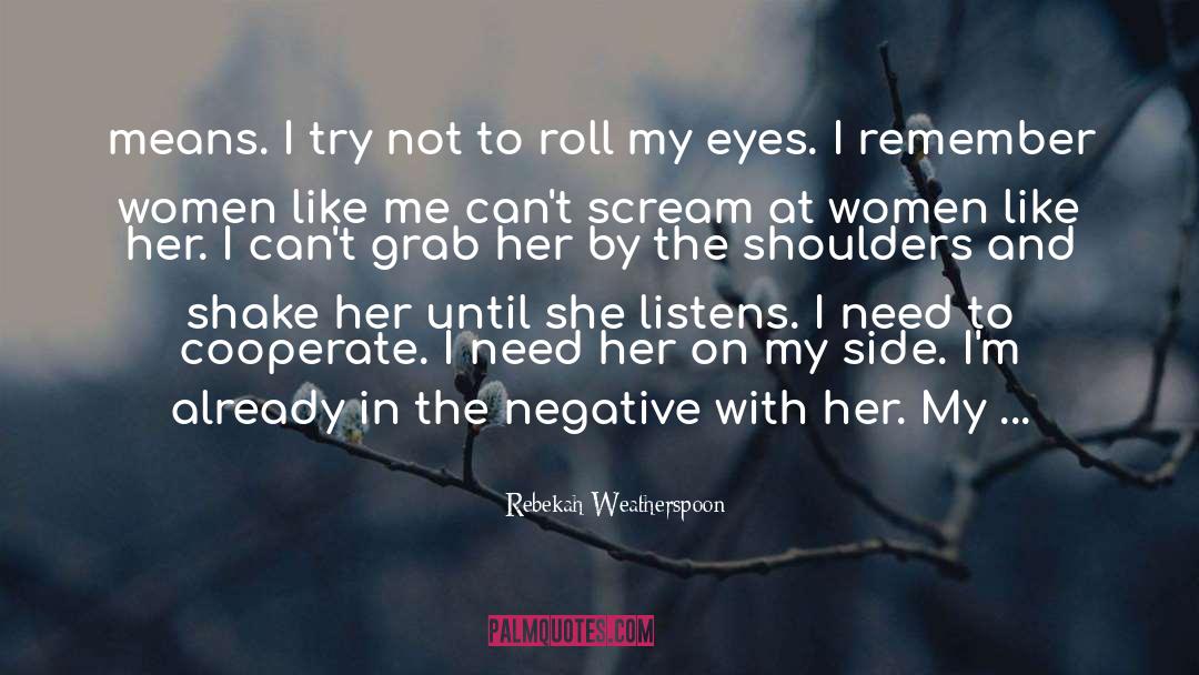 Rebekah Weatherspoon Quotes: means. I try not to