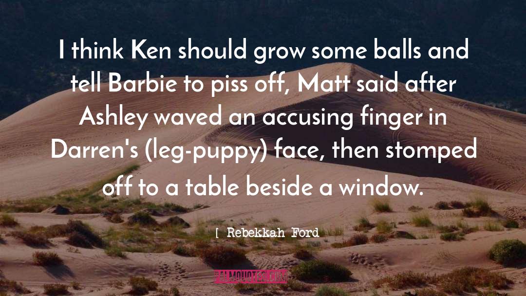 Rebekkah Ford Quotes: I think Ken should grow
