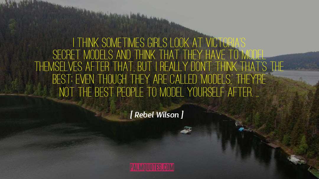 Rebel Wilson Quotes: I think sometimes girls look