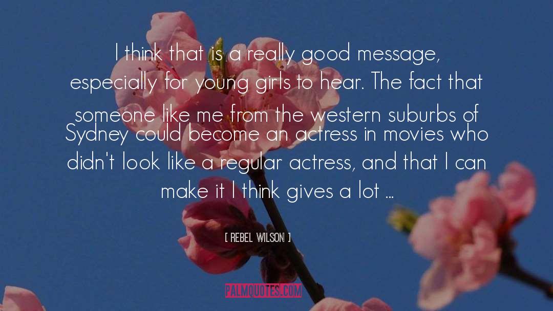 Rebel Wilson Quotes: I think that is a