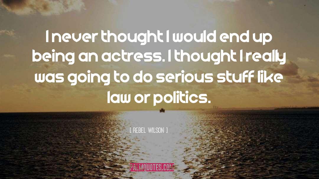 Rebel Wilson Quotes: I never thought I would