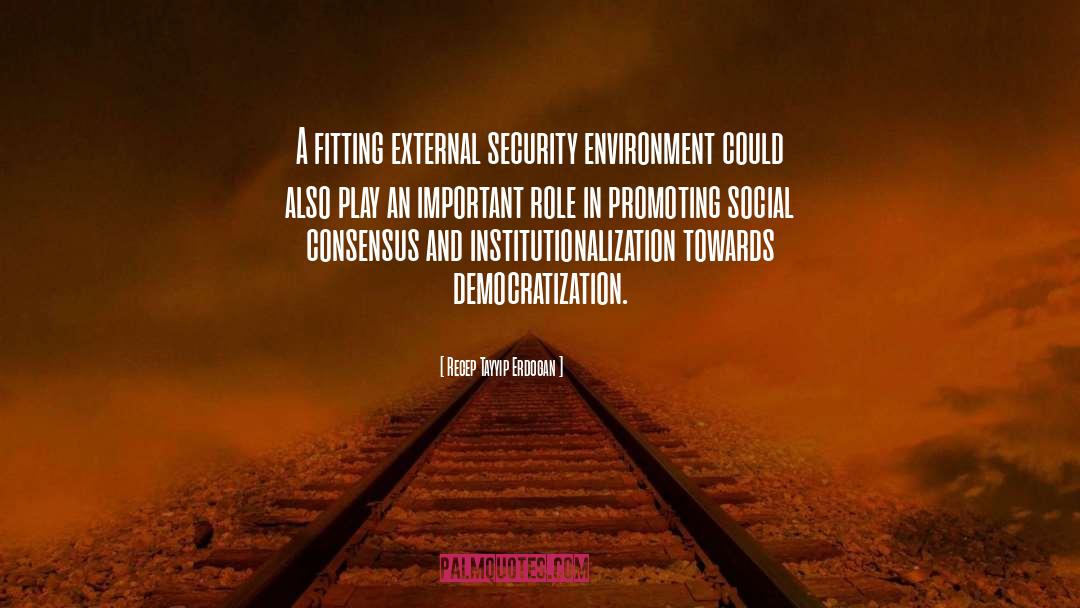 Recep Tayyip Erdogan Quotes: A fitting external security environment