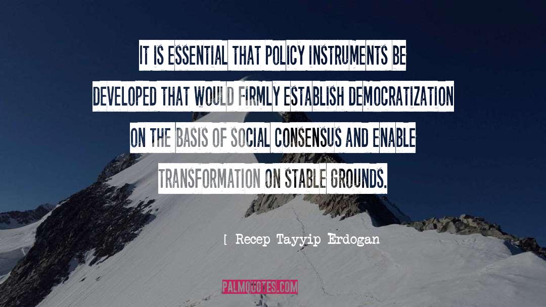 Recep Tayyip Erdogan Quotes: It is essential that policy