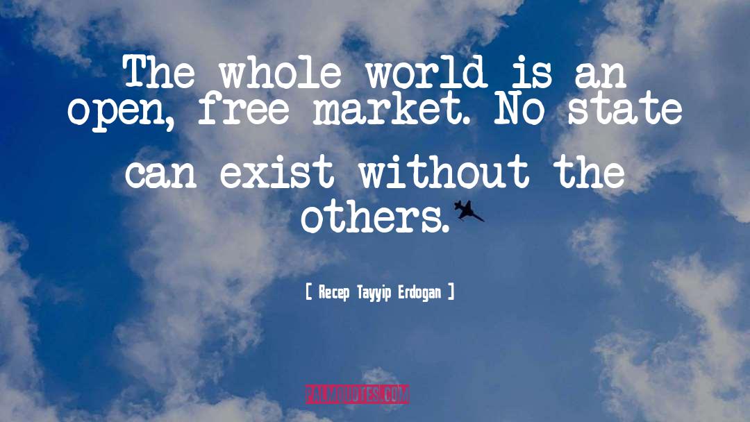Recep Tayyip Erdogan Quotes: The whole world is an