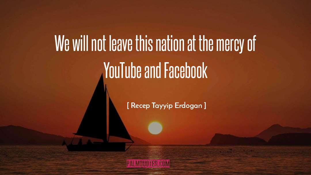 Recep Tayyip Erdogan Quotes: We will not leave this