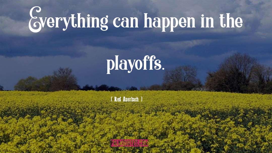 Red Auerbach Quotes: Everything can happen in the
