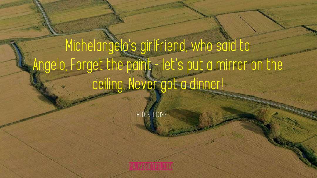 Red Buttons Quotes: Michelangelo's girlfriend, who said to