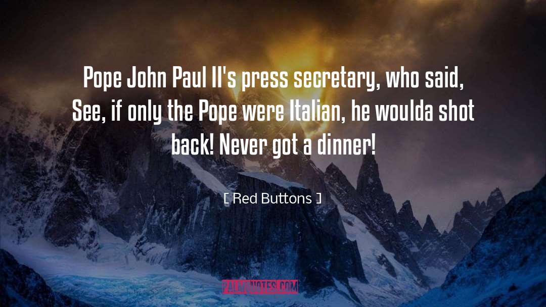 Red Buttons Quotes: Pope John Paul II's press