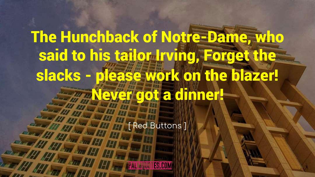 Red Buttons Quotes: The Hunchback of Notre-Dame, who