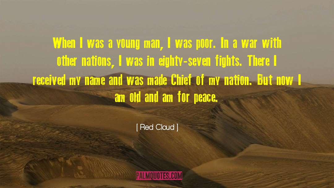 Red Cloud Quotes: When I was a young