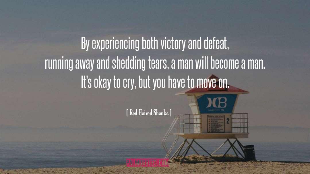 Red Haired Shanks Quotes: By experiencing both victory and
