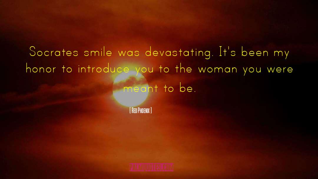 Red Phoenix Quotes: Socrates smile was devastating. It's