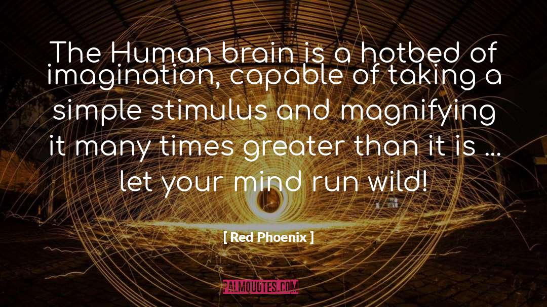 Red Phoenix Quotes: The Human brain is a