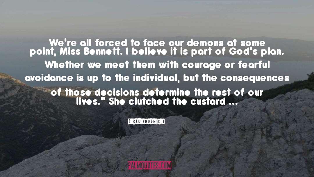 Red Phoenix Quotes: We're all forced to face