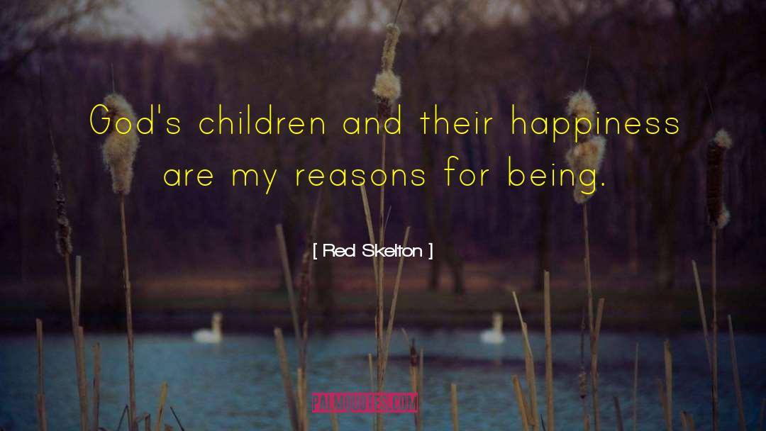 Red Skelton Quotes: God's children and their happiness
