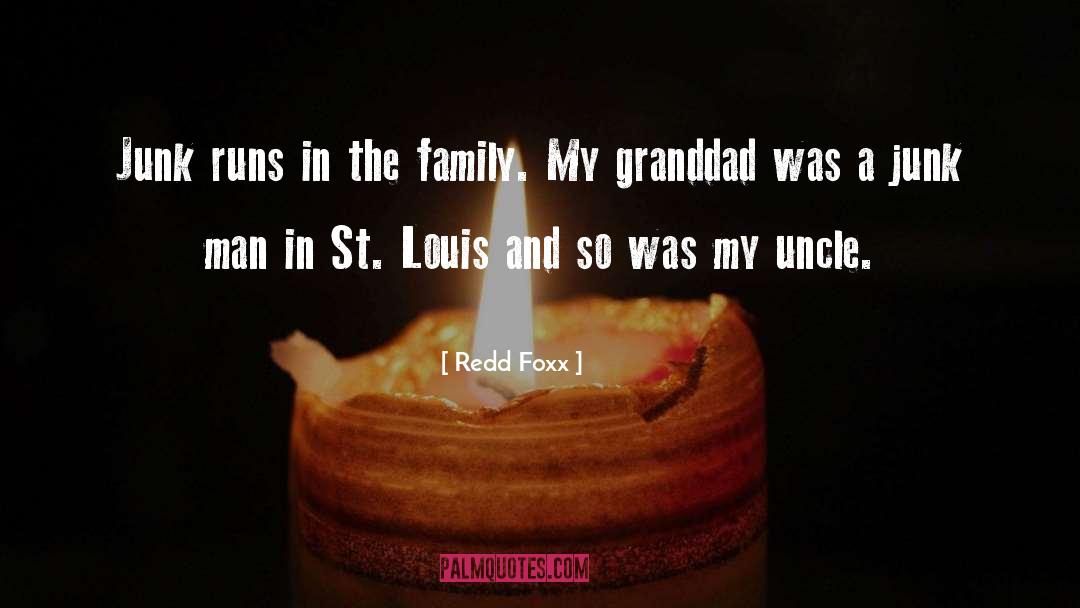 Redd Foxx Quotes: Junk runs in the family.