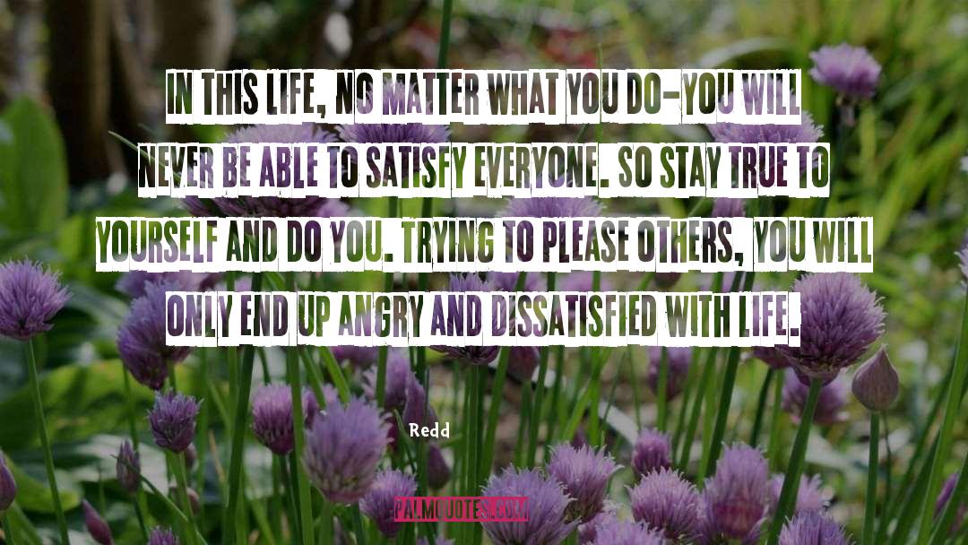 Redd Quotes: In this life, no matter