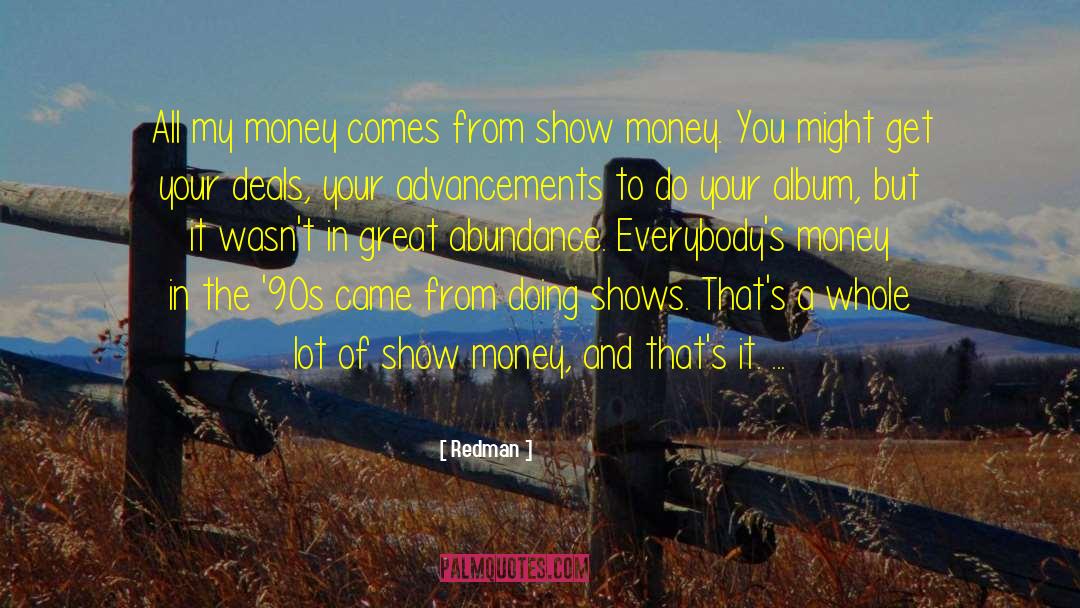 Redman Quotes: All my money comes from