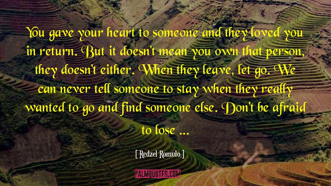 Redzel Romulo Quotes: You gave your heart to