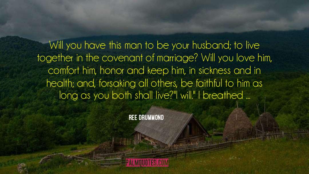 Ree Drummond Quotes: Will you have this man