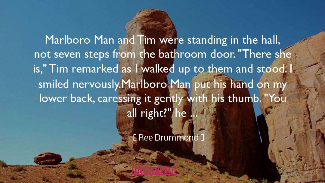 Ree Drummond Quotes: Marlboro Man and Tim were