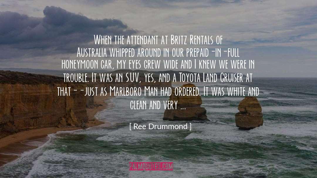 Ree Drummond Quotes: When the attendant at Britz