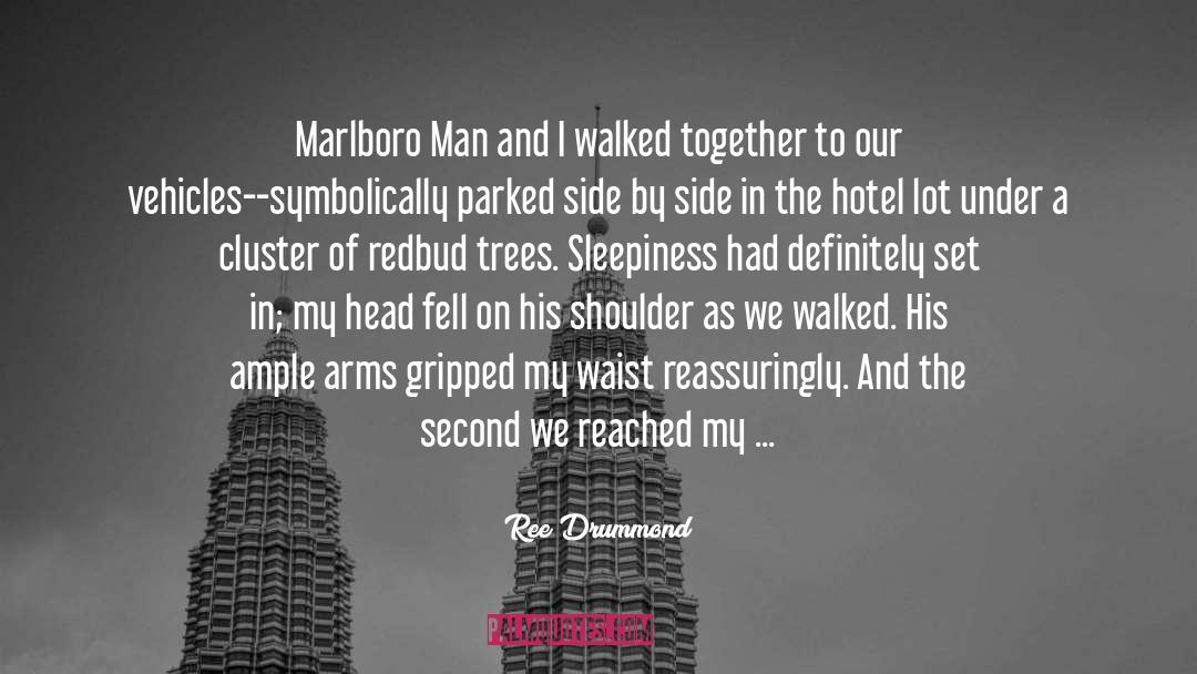 Ree Drummond Quotes: Marlboro Man and I walked