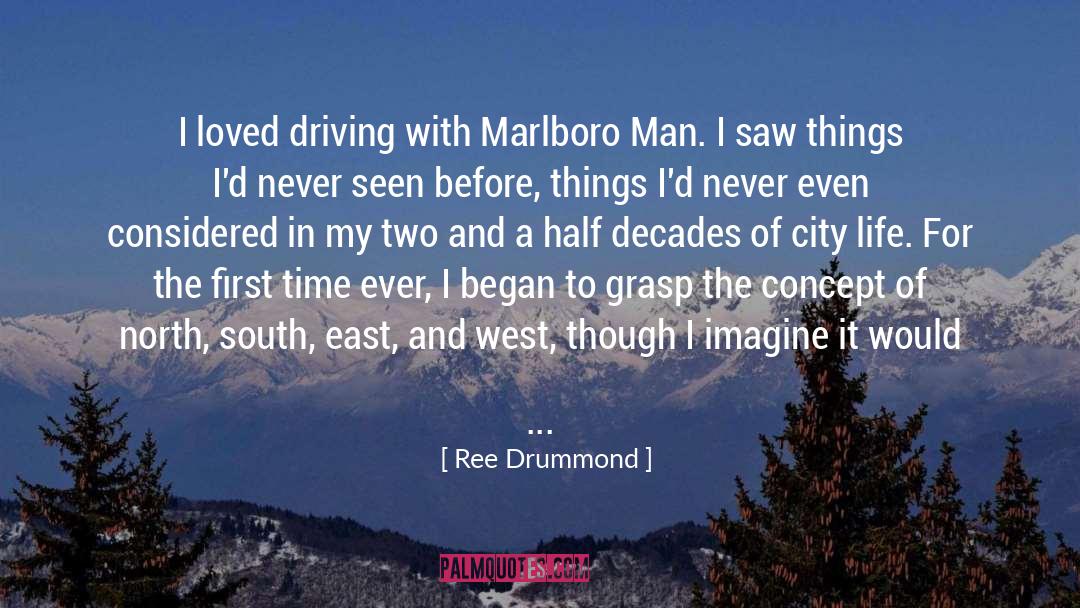 Ree Drummond Quotes: I loved driving with Marlboro