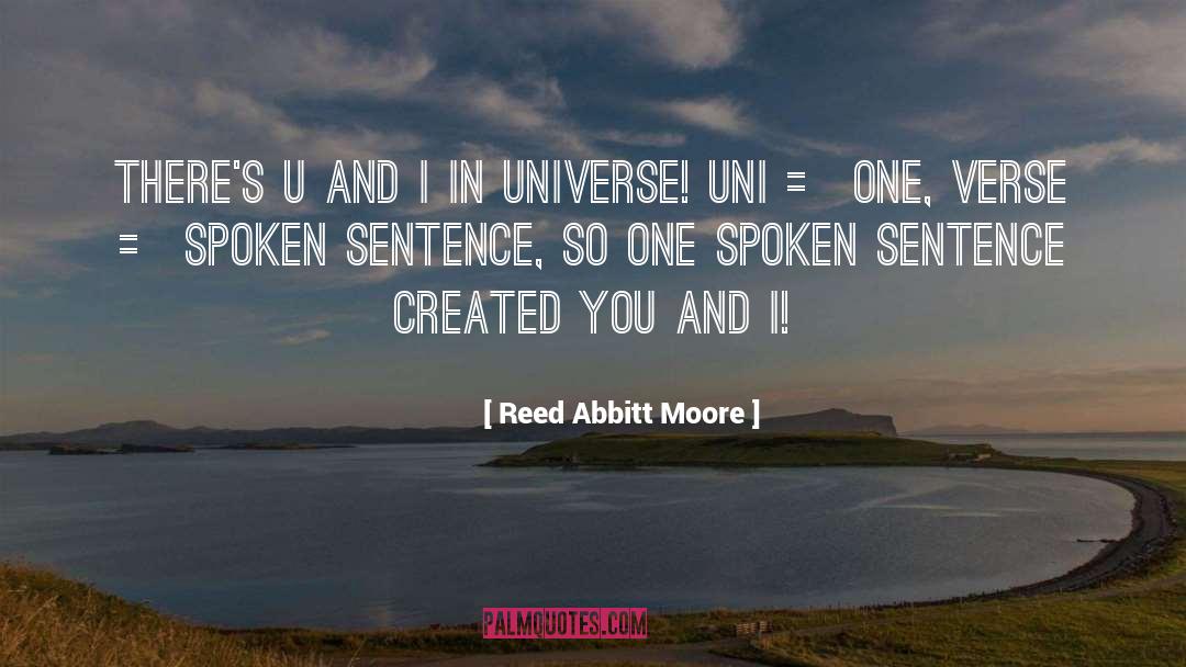 Reed Abbitt Moore Quotes: There's U and I in