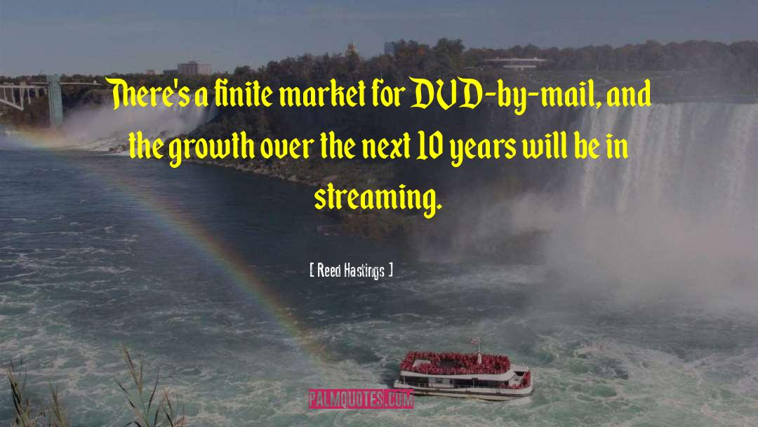 Reed Hastings Quotes: There's a finite market for