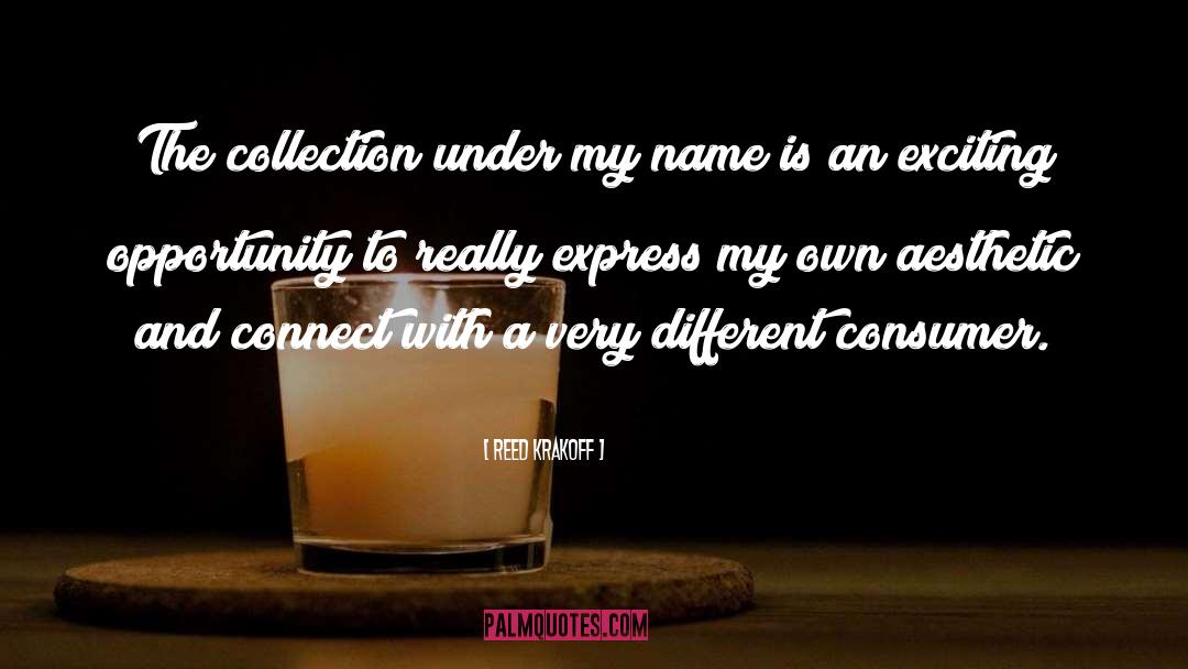 Reed Krakoff Quotes: The collection under my name