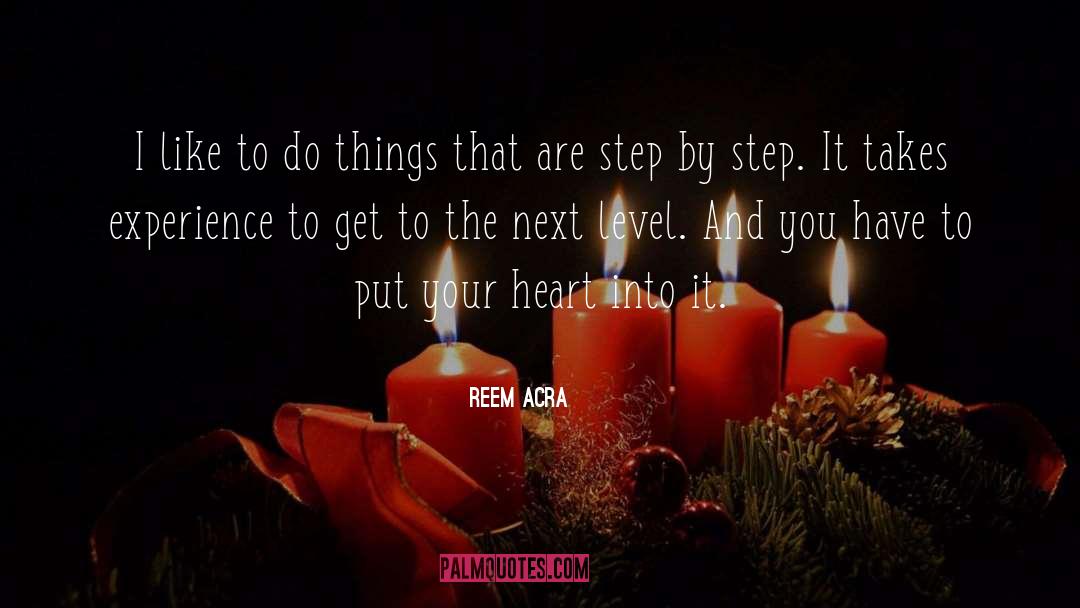 Reem Acra Quotes: I like to do things