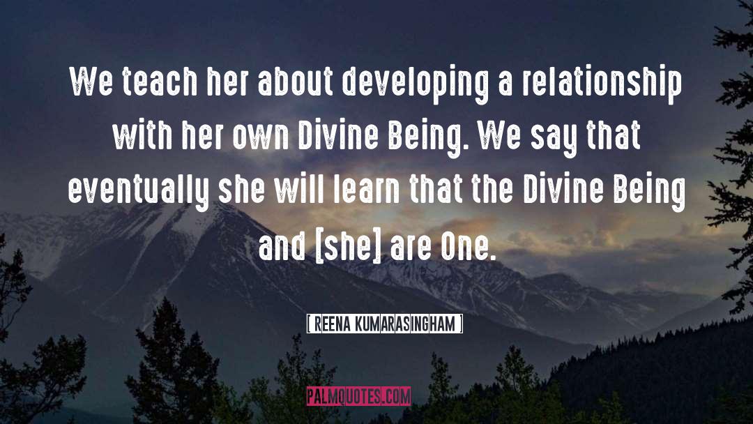 Reena Kumarasingham Quotes: We teach her about developing