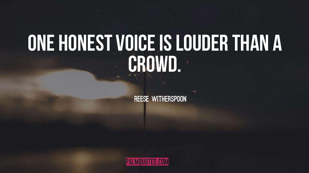 Reese Witherspoon Quotes: One honest voice is louder