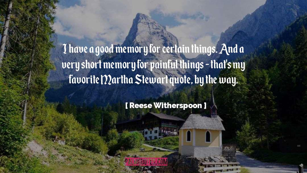 Reese Witherspoon Quotes: I have a good memory